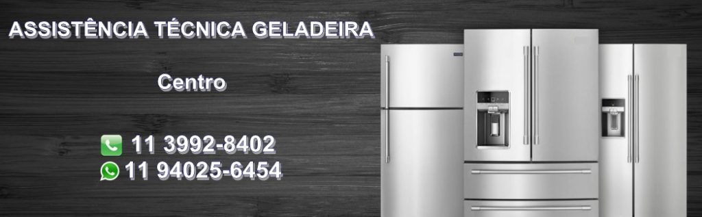Assistência Técnica Geladeira Centro